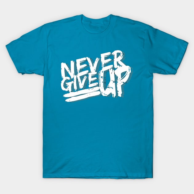 Never Give Up T-Shirt by eufritz